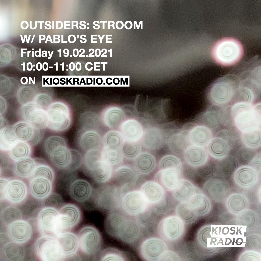 Outsiders:Stroom W/ Pablo's Eye - Kiosk.Radio