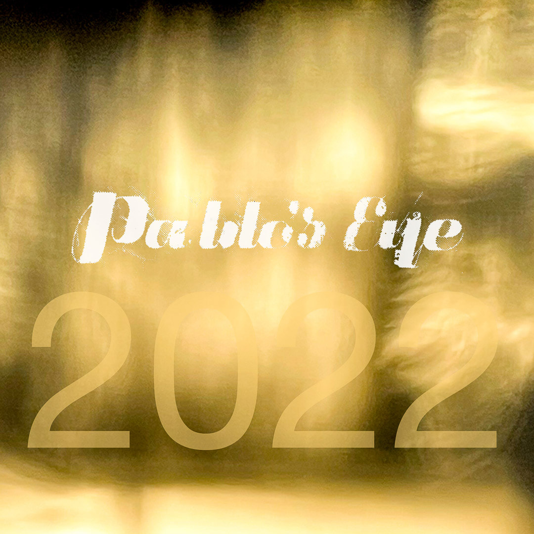 Pablo's Eye - Best wishes 2022